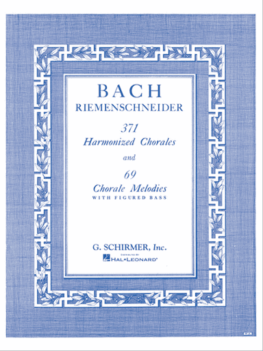 371 Harmonized Chorales and 69 Chorale Melodies with Figured Bass