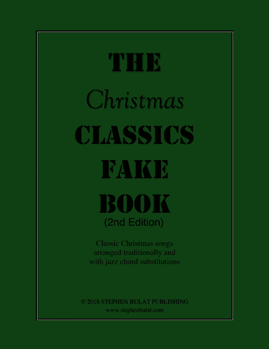 The Christmas Classics Fake Book (Bb Instruments) - Popular Christmas carols arranged in lead sheet