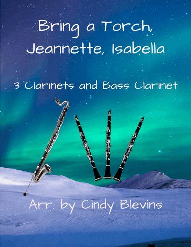 Bring a Torch, Jeannette, Isabella, for Three Clarinets and Bass Clarinet