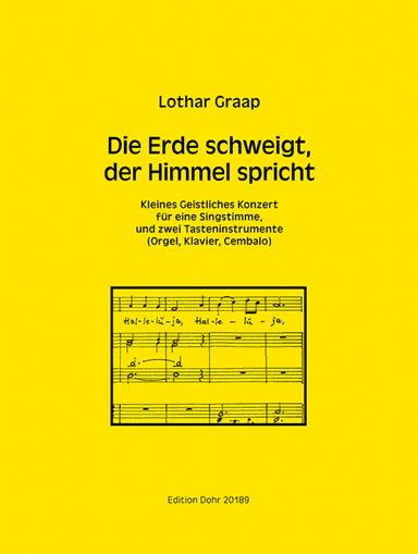 Die Erde schweigt, der Himmel spricht fĂĽr Stimme und zwei Tasteninstrumente -Kleines Geistliches Konzert-