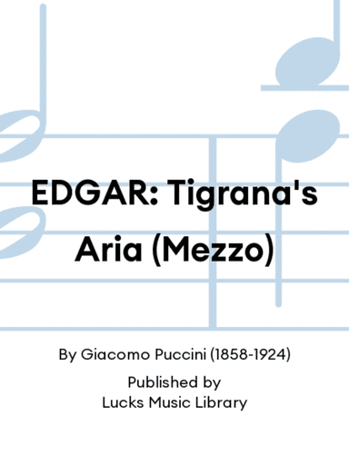 EDGAR: Tigrana's Aria (Mezzo)