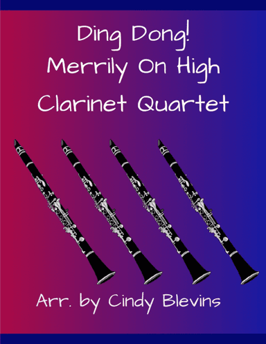 Ding Dong! Merrily On High, for Clarinet Quartet