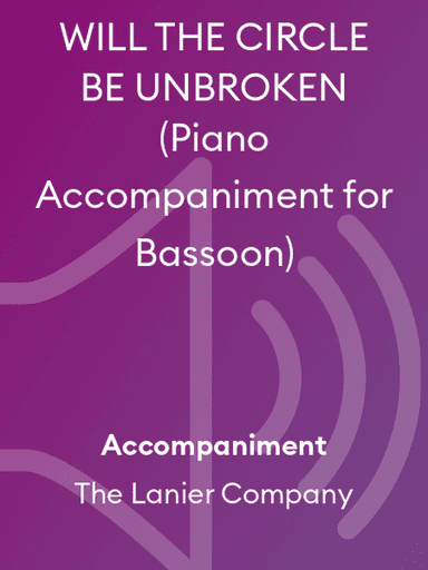 WILL THE CIRCLE BE UNBROKEN (Piano Accompaniment for Bassoon)
