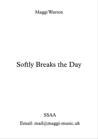 Softly Breaks The Day