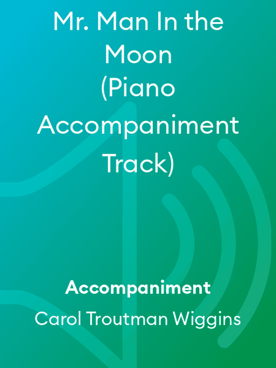 Mr. Man In the Moon (Piano Accompaniment Track)