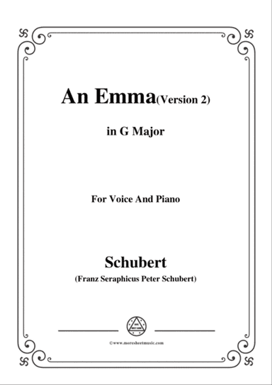 Schubert-An Emma(2nd version),D.113,in G Major,for Voice&Piano