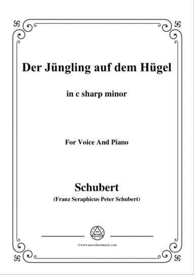 Schubert-Der Jüngling auf dem Hügel,in c sharp minor,Op.8 No.1,for Voice and Piano