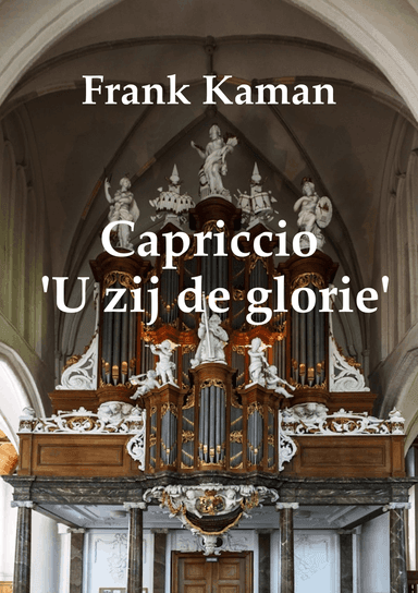 Capriccio U zij de glorie (Thine Be The Glory)