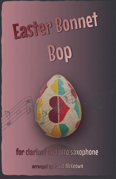 The Easter Bonnet Bop for Clarinet and Alto Saxophone Duet
