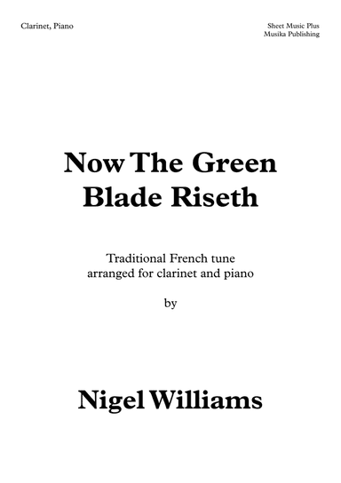 Now The Green Blade Riseth, for Clarinet and Piano (Noel Nouvelet)