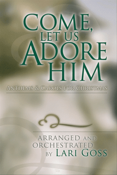 Come, Let Us Adore Him - Practice Trax