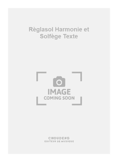 Règlasol Harmonie et Solfège Texte