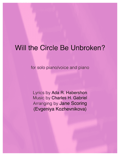 Will the Circle Be Unbroken? (voice and piano)