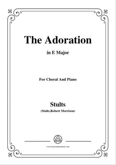 Stults-The Story of Christmas,No.7,Adoration,O Wondrous Love,in E Major,for Choral and Piano