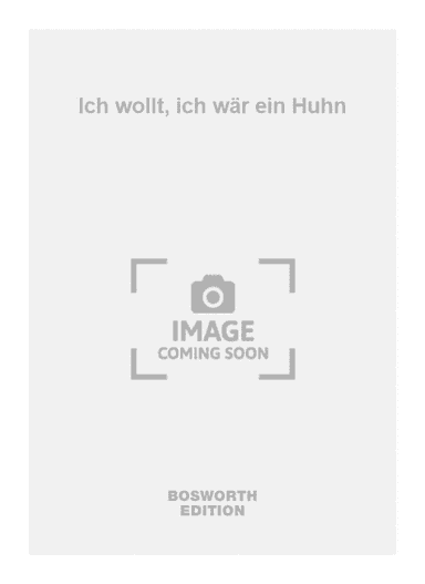 Ich wollt, ich wär ein Huhn