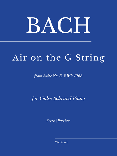 Air on the G String from Suite No. 3, BWV 1068 (in D major) - for Violin and Piano