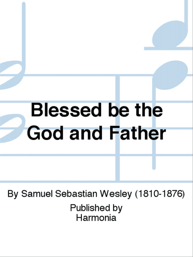 Blessed be the God and Father