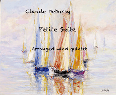 Debussy: Petite Suite (Complete - En bateau, Cortege, Minuet & Ballet) - wind quintet
