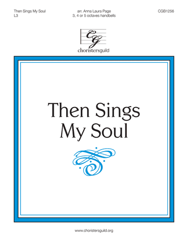 Then Sings My Soul (3, 4 or 5 octaves)