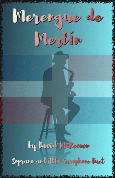 Merengue de MerlĂn, for Soprano and Alto Saxophone Duet