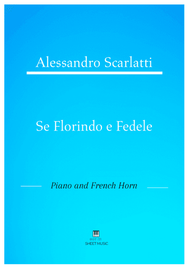 Alessandro Scarlatti - Se Florindo e Fedele (Piano and French Horn)