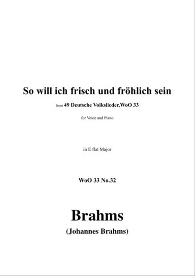 Brahms-Wo will ich frisch und fröhlich sein,WoO 33 No.32,in E flat Major,for Voice&Pno