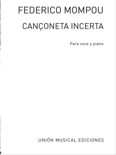 Mompou: Canconeta Incerta