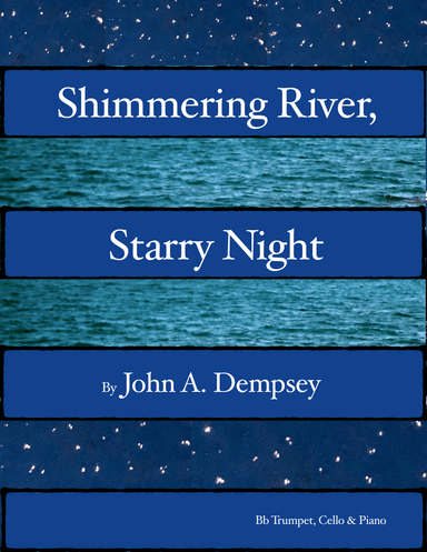 Shimmering River, Starry Night (Trio for Trumpet, Cello and Piano)