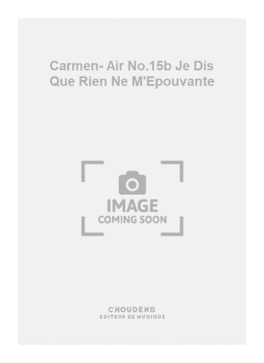 Carmen- Air No.15b Je Dis Que Rien Ne M'Epouvante