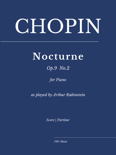Chopin: Nocturne,Op. 9 No 2 in E Flat Major (as played by Arthur Rubinstein)