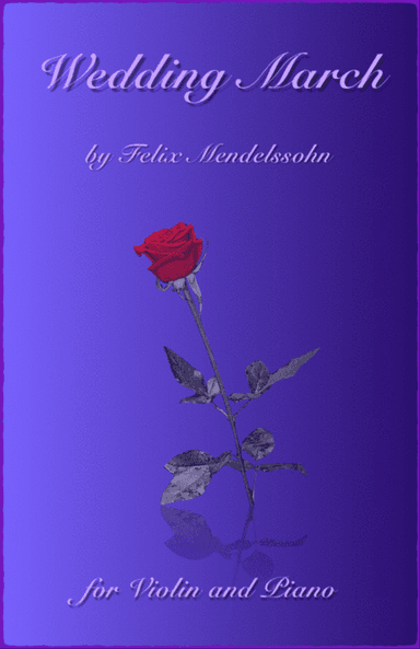 Wedding March by Mendelssohn, for Solo Violin and Piano
