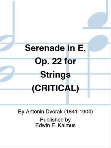 Serenade in E, Op. 22 for Strings (CRITICAL)