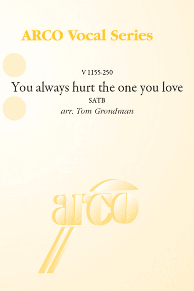 You always hurt the one you love
