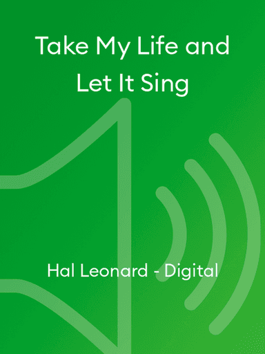 Take My Life and Let It Sing