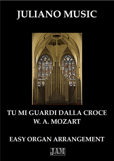 TU MI GUARDI DALLA CROCE (EASY ORGAN - C VERSION) - W. A. MOZART