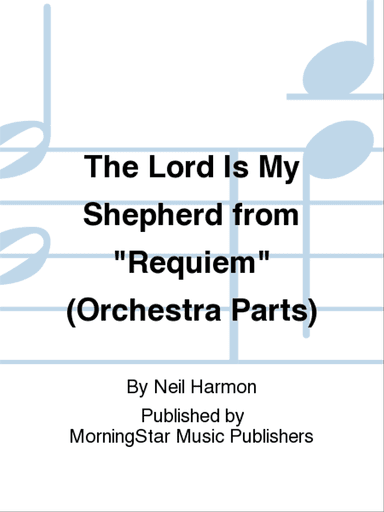The Lord Is My Shepherd from "Requiem" (Orchestra Parts)