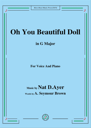 Nat D. Ayer-Oh You Beautiful Doll,in G Major,for Voice and Piano