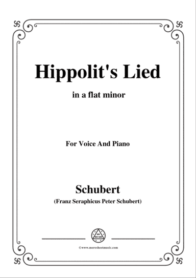 Schubert-Hippolit's Lied,in a flat minor,for Voice&Piano