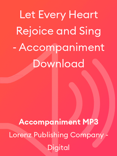 Let Every Heart Rejoice and Sing - Accompaniment Download