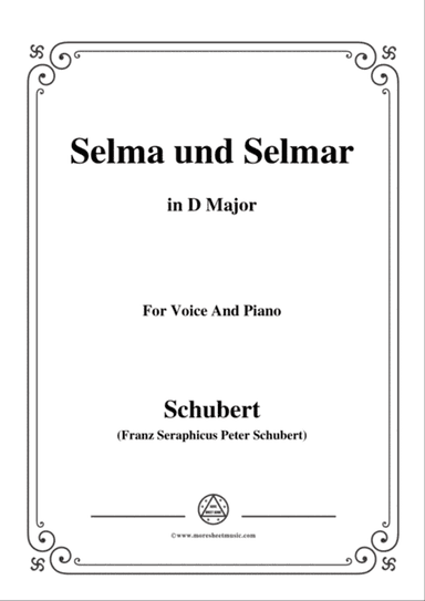 Schubert-Selma und Selmar,in D Major,for Voice&Piano