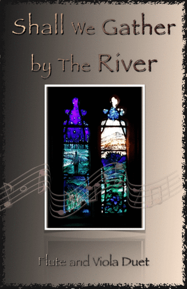 Shall We Gather at The River, Gospel Hymn for Flute and Viola Duet