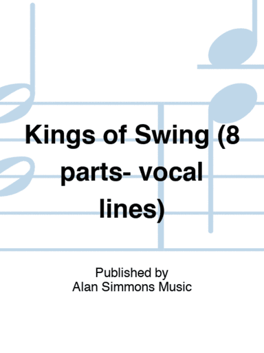 Kings of Swing (8 parts- vocal lines)