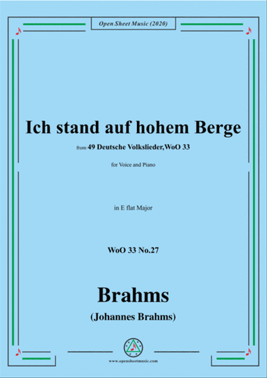 Brahms-Ich stand auf hohem Berge,WoO 33 No.27,in E flat Major,for Voice&Piano