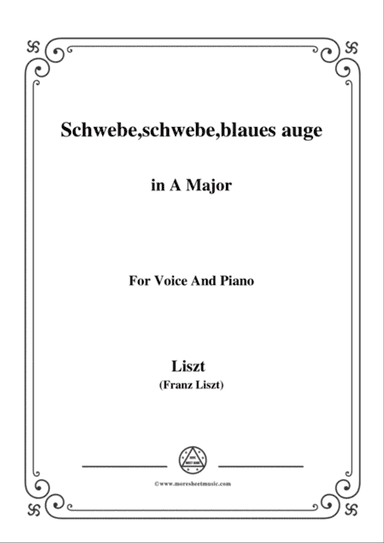 Liszt-Schwebe,schwebe,blaues auge in A Major,for Voice and Piano