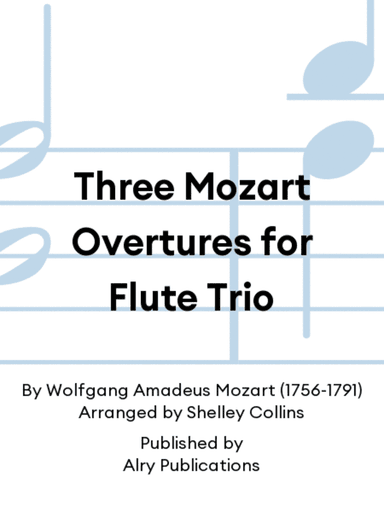 Three Mozart Overtures for Flute Trio