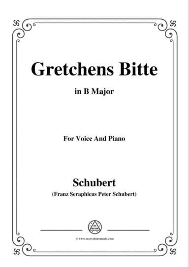 Schubert-Gretchens Bitte in B Major,for voice and piano