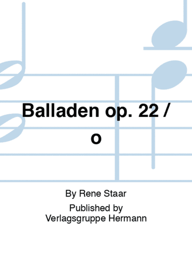 Balladen op. 22 / o