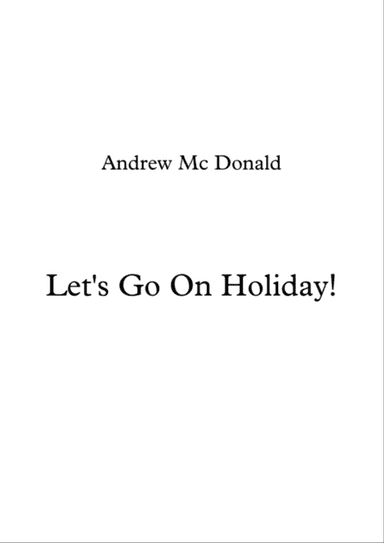 Let's Go On Holiday!