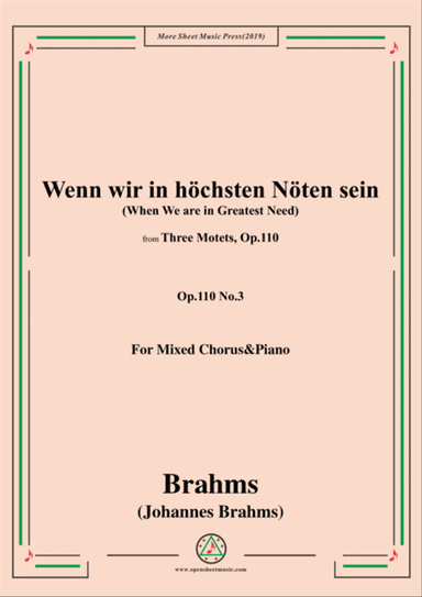 Brahms-Wenn wir in höchsten Nöten sein,Op.110 No.3,for Mixed Chorus&Pno