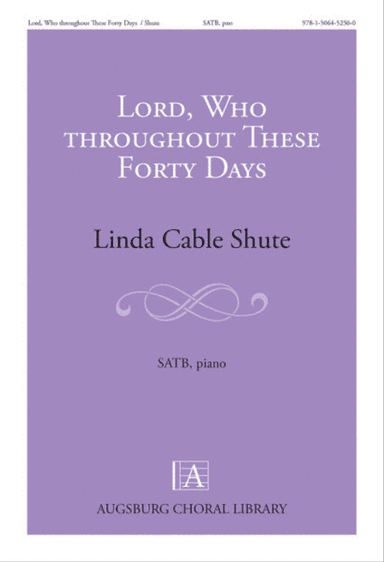 Lord Who Throughout these Forty Days